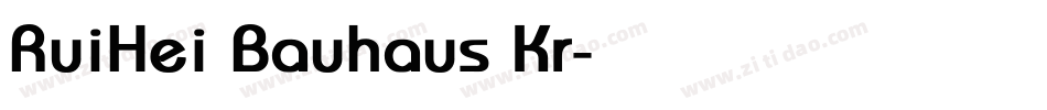 RuiHei Bauhaus Kr字体转换